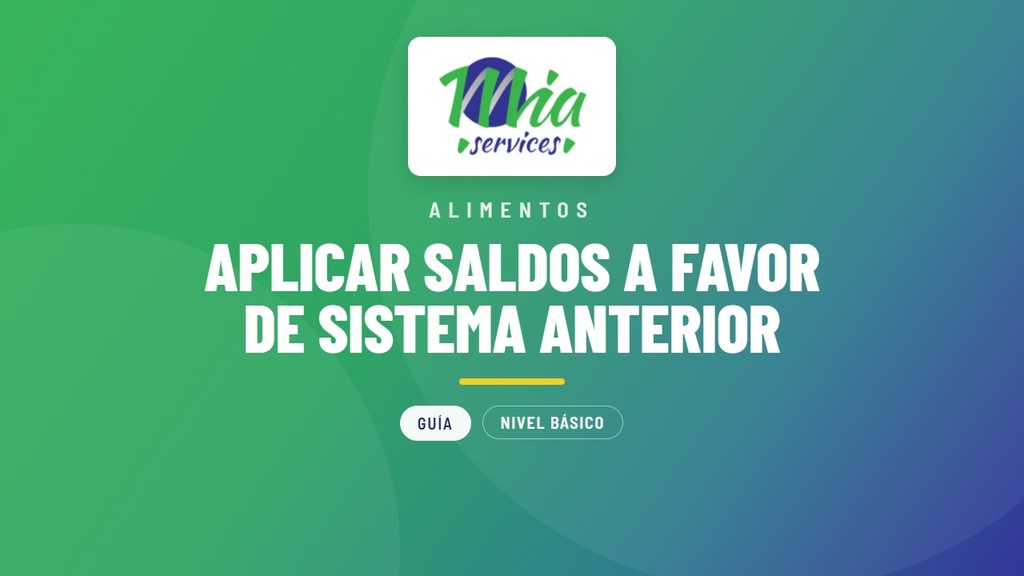 Aplicar saldos a favor de sistema anterior - Alimentos